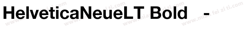 HelveticaNeueLT Bold 粗体字体转换